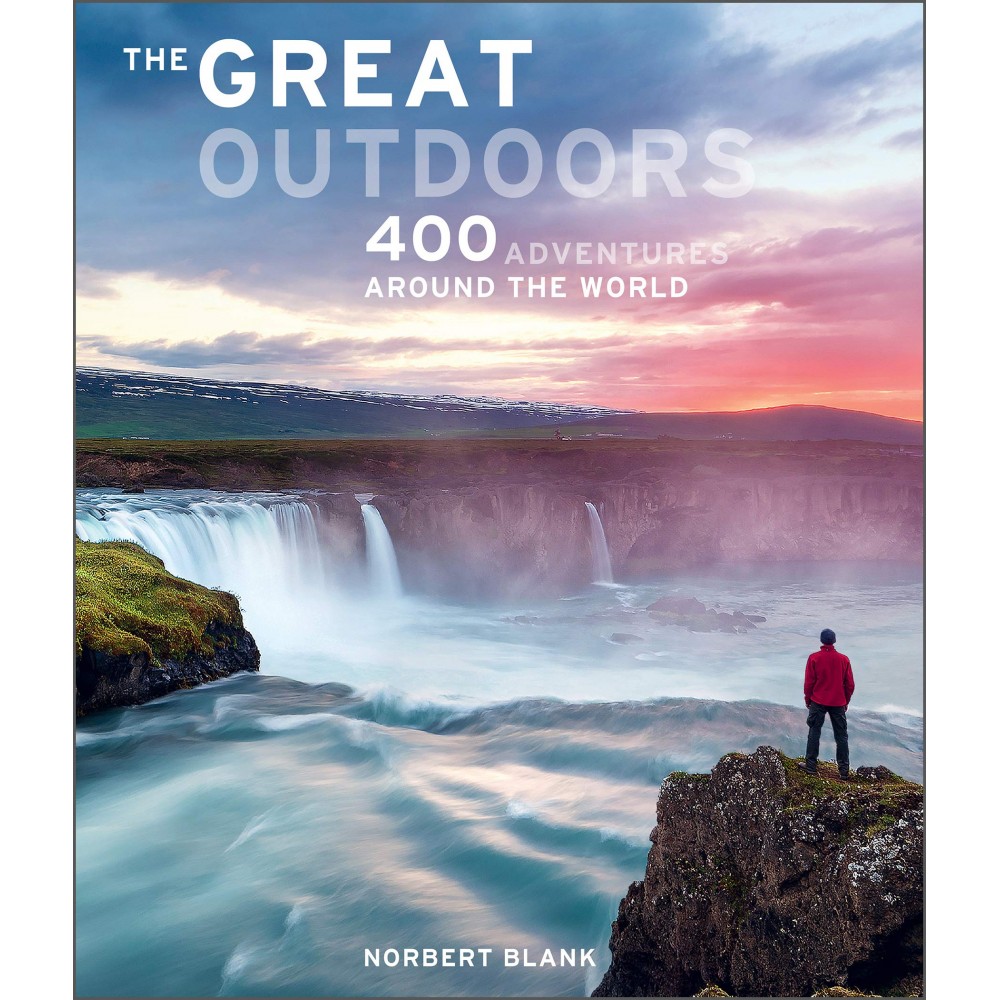 The Great Outdoors : 400 Adventures around the World